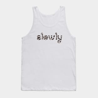 SLOWLY Tank Top